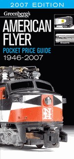 Greenberg's American Flyer Pocket Price Guide 2007 edition