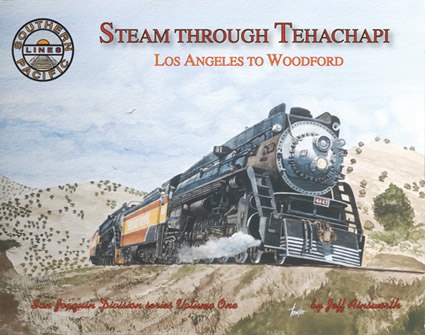 Steam Through Tehachapi: Los Angeles to Woodford