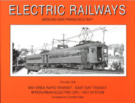 Electric Railways Around San Francisco Bay Volume One