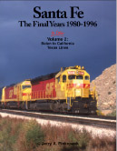 Santa Fe The Final Years 1980-1996 Volume 2: Belen to California
