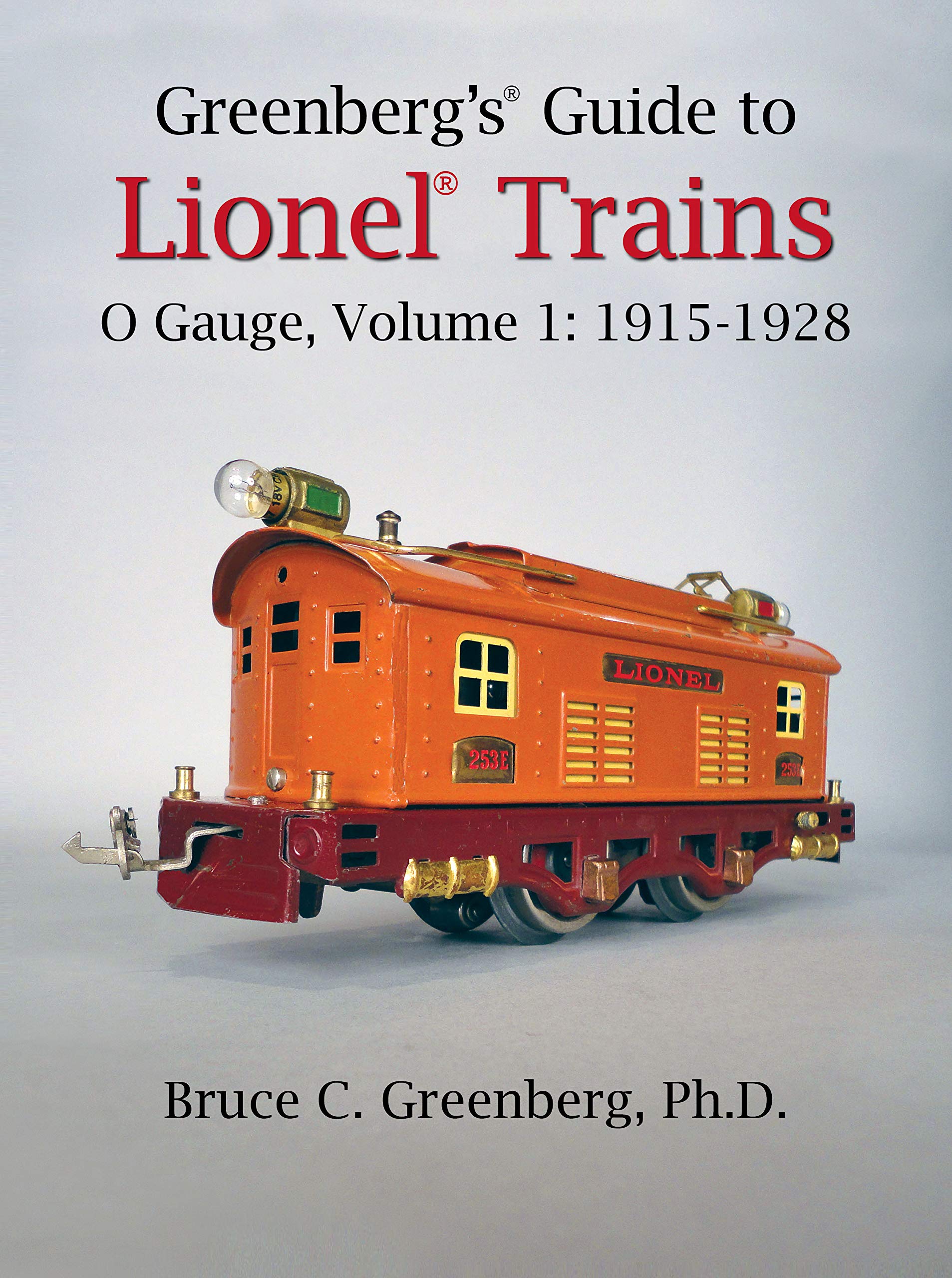 Greenberg’s Guide To Lionel Trains O Gauge, Volume 1: 1915-1928