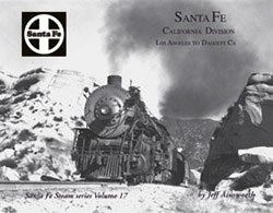 Santa Fe Steam Series Volume 17: Santa Fe California Division