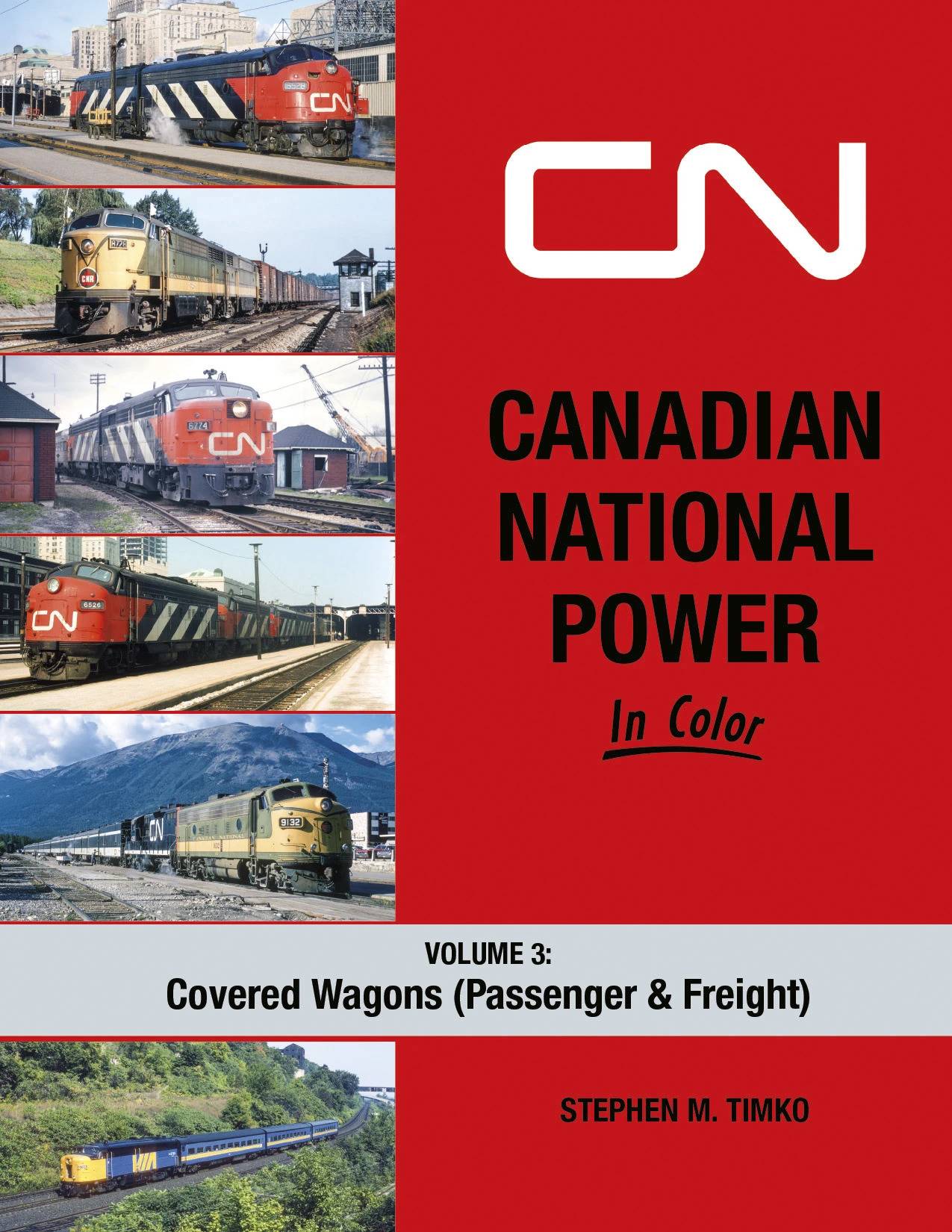 Canadian National Power In Color volume 3: Covered Wagons (passenger &