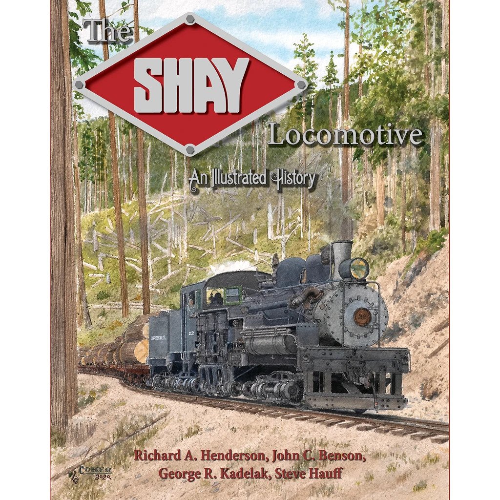 The Shay Locomotive An Illustrated History