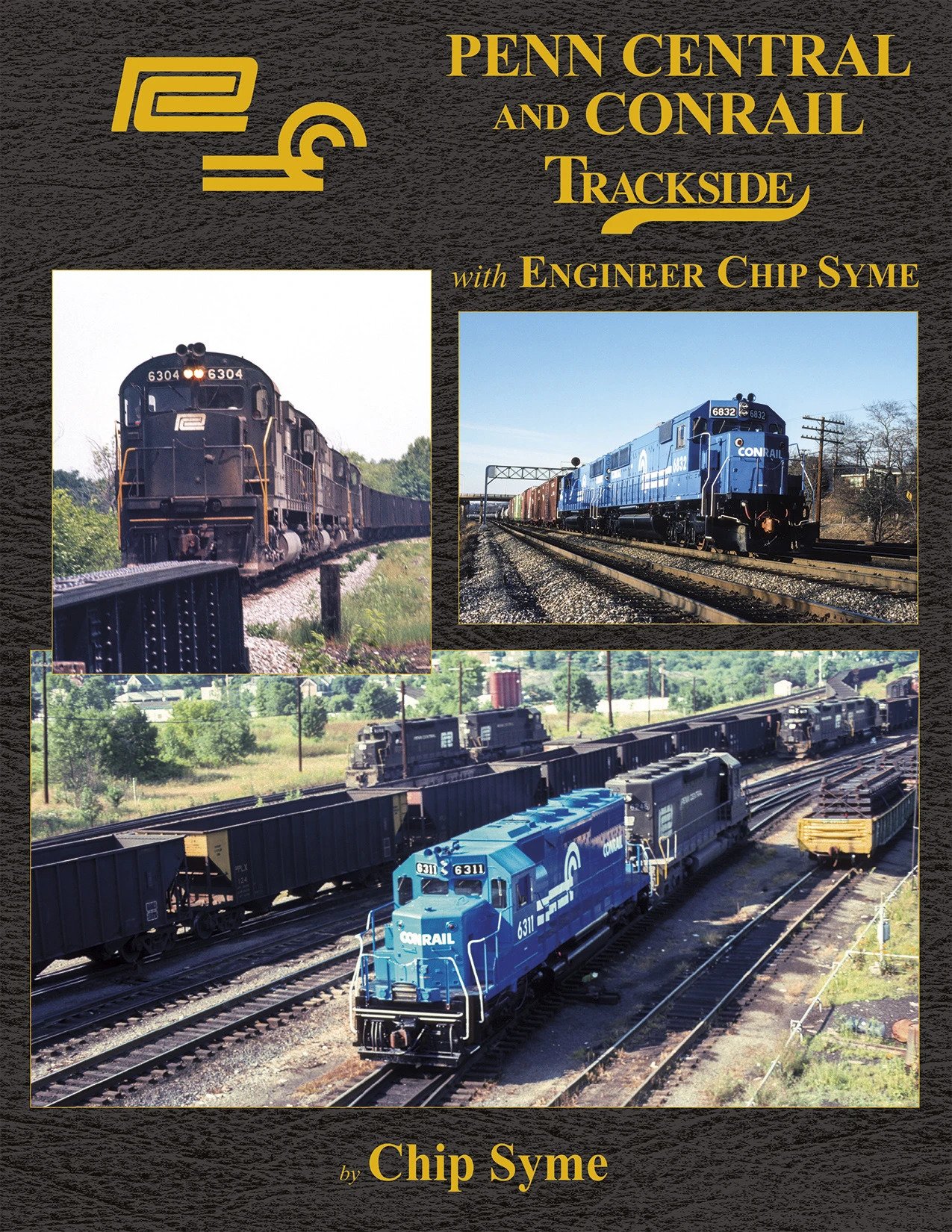 Penn Central and Conrail Trackside with Engineer Chip Syme