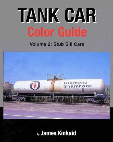 Tank Car Color Guide Volume 2: Stub Sill Cars