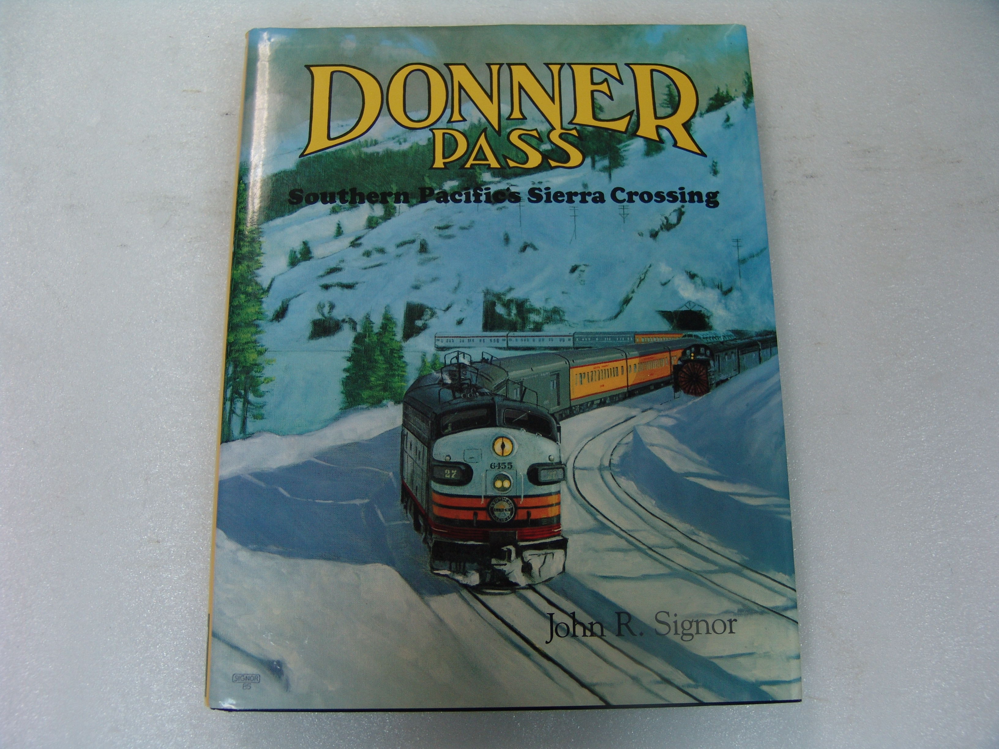 Donner Pass Southern Pacific's Sierra Crossing