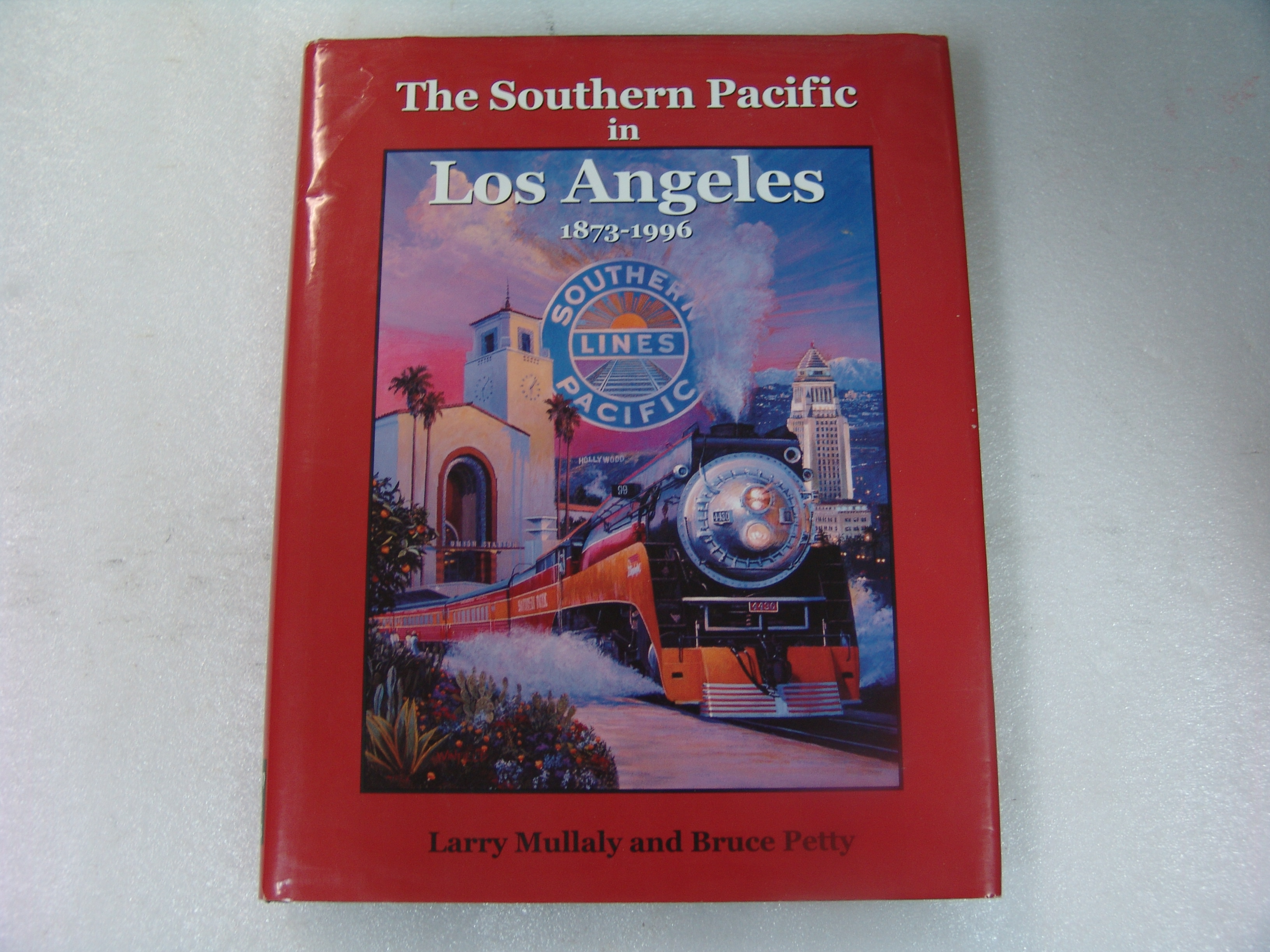 The Southern Pacific in Los Angeles 1873-1996