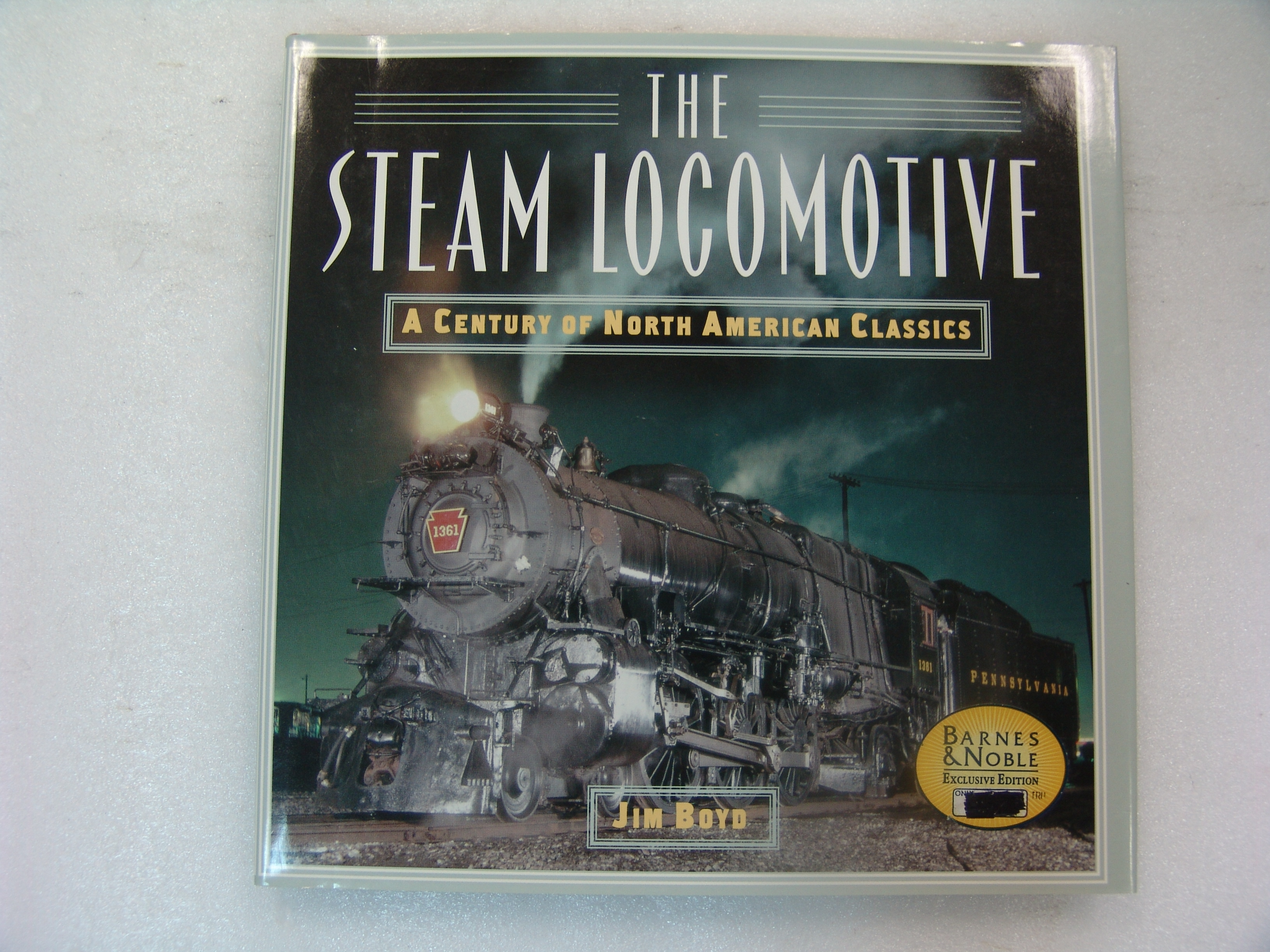The Steam Locomotive -  A Century of North American Classics