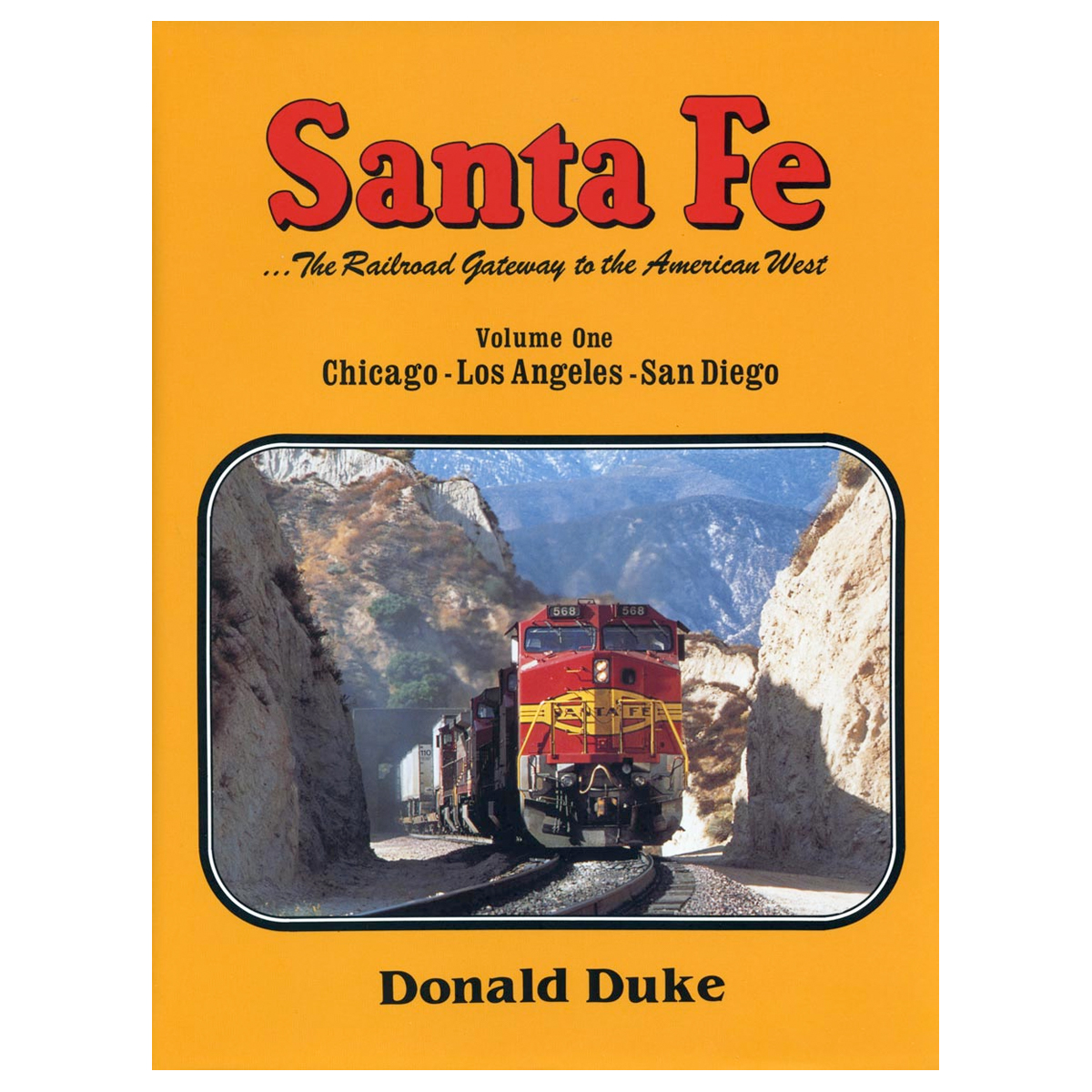 Santa Fe: The Railroad Gateway to the American West Volume One