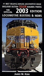 The Official 2003 Edition Locomotive Rosters & News