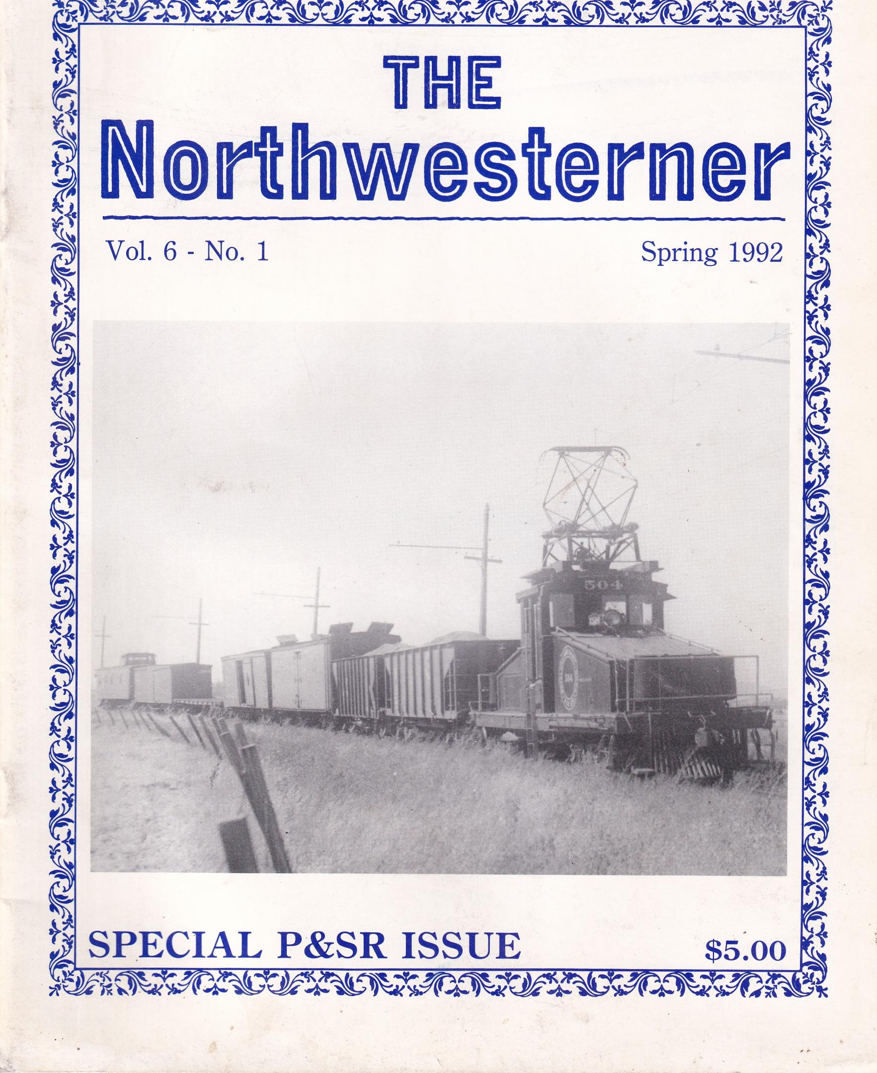 The Northwesterner Vol. 6 No. 1 - Spring 1992 Special P&SR Issue