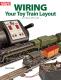 Wiring Your Toy Train Layout second edition