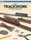 Basic Trackwork for Model Railroaders Second Edition