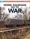 Model Railroads Go To War