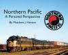 Northern Pacific A Personal Perspective