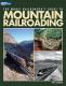 The Model Railroader's Guide To Mountain Railroading (used)