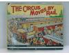 The Circus Moves By Rail